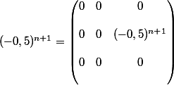 (-0,5)^{n+1}\timesT=\begin{pmatrix}0&0&0\\ 
 \\ 0&0&(-0,5)^{n+1}\\ 
 \\ 0&0&0\\ 
 \\ \end{pmatrix}